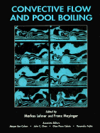 Convective Flow and Pool Boiling: Proceedings of the International Engineering Foundation 3rd Conference Held at Isree$$$$$ Germany$$$$$ May 18thsh23rd - Engineering Foundation U S, and Mayinger, F, and Mayinger F