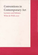 Conventions in Contemporary Art: Witte de with Lectures 2001