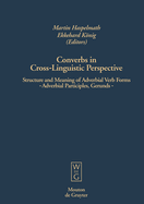 Converbs in Cross-Linguistic Perspective: Structure and Meaning of Adverbial Verb Forms - Adverbial Participles, Gerunds