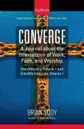 Converge: A Journal of the Intersection of Work, Faith, and Worship