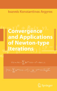 Convergence and Applications of Newton-Type Iterations - Argyros, Ioannis K