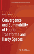 Convergence and Summability of Fourier Transforms and Hardy Spaces