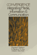 Convergence: Integrating Media, Information & Communication