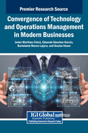 Convergence of Technology and Operations Management in Modern Businesses