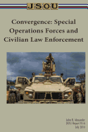 Convergence: Special Operations Forces and Civilian Law Enforcement