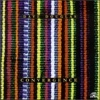 Convergence - Dave Douglas