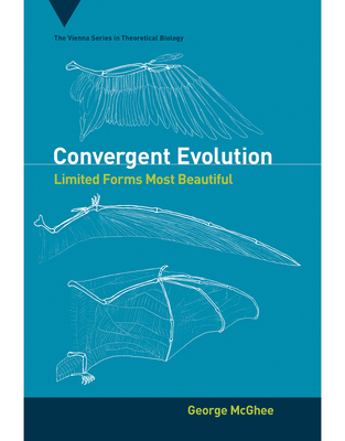 Convergent Evolution: Limited Forms Most Beautiful - Jr., George R McGhee