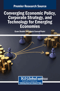 Converging Economic Policy, Corporate Strategy, and Technology for Emerging Economies