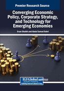 Converging Economic Policy, Corporate Strategy, and Technology for Emerging Economies