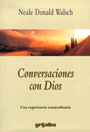 Conversaciones Con Dios: Una Experiencia Extraordinaria - Walsch, Neale Donald