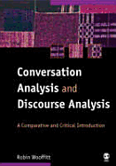 Conversation Analysis and Discourse Analysis: A Comparative and Critical Introduction
