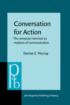 Conversation for Action - Murray, Denise E, Dr.