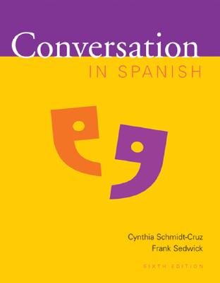 Conversation in Spanish: Points of Departure - Schmidt-Cruz, Cynthia, and Sedwick, Frank