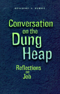 Conversation on the Dung Heap: Reflections on Job - Hubble, Rosemary, M.A., M. Div.