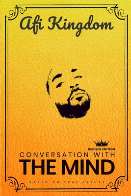 Conversation with the Mind: Based on True Events - Kingdom, Afi