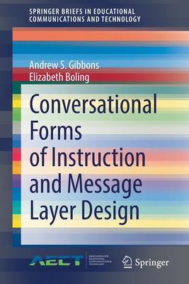 Conversational Forms of Instruction and Message Layer Design - Gibbons, Andrew S, and Boling, Elizabeth