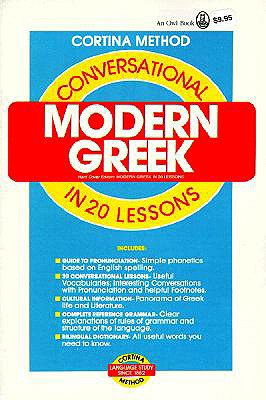 Conversational Modern Greek in 20 Lessons - Cortina Schools, and Abraham, Richard D, Dr., and Emmanuel, Philip D, Dr.