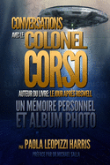 Conversations Avec Le Colonel Corso: Un M?moire Personnel Et Un Album Photo
