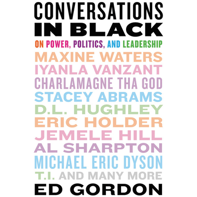 Conversations in Black Lib/E: On Power, Politics, and Leadership - Gordon, Ed, and Butler, Ron (Read by), and Leigh, Tracey (Read by)