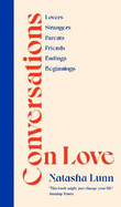 Conversations on Love: with Philippa Perry, Dolly Alderton, Roxane Gay, Stephen Grosz, Esther Perel, and many more