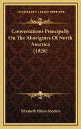 Conversations Principally on the Aborigines of North America (1828)