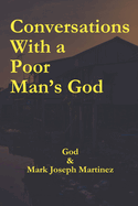 Conversations With a Poor Man's God