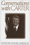 Conversations with Carter - Carter, Jimmy, President, and Richardson, Don (Editor)