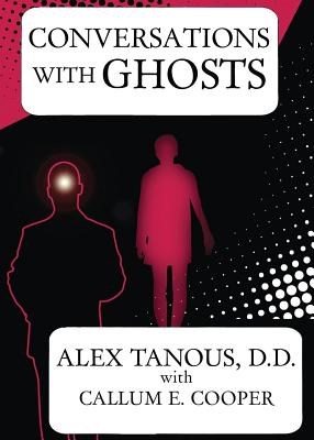 Conversations with Ghosts - Tanous, Alex, and Cooper, Callum E.