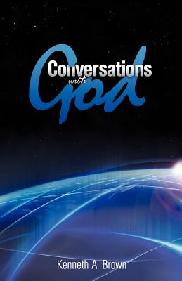 Conversations with God - Brown, Kenneth a