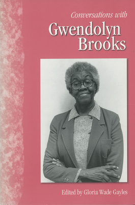 Conversations with Gwendolyn Brooks - Gayles, Gloria Wade (Editor)