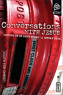 Conversations with Jesus: Getting in on God's Story