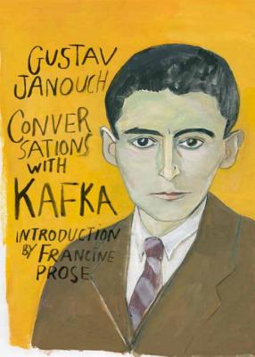 Conversations with Kafka - Janouch, Gustav, and Prose, Francine (Introduction by), and Kalman, Maira (Cover design by)