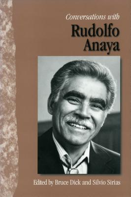 Conversations with Rudolfo Anaya - Dick, Bruce (Editor), and Sirias, Silvio (Editor)