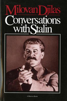 Conversations with Stalin - Djilas, Milovan, and Petrovich, Michael B (Translated by)