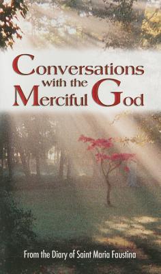 Conversations with the Merciful God: From the Diary of Saint Maria Faustina - Flynn, Vinny (Introduction by), and Kosicki, George W, Reverend, C.S.B. (Preface by)