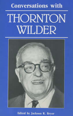 Conversations with Thornton Wilder - Bryer, Jackson R (Editor)
