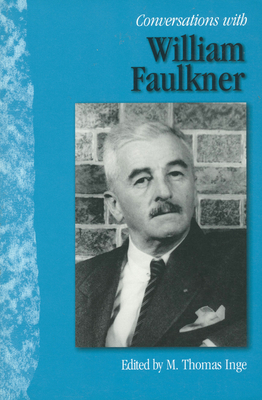 Conversations with William Faulkner - Inge, M Thomas (Editor)