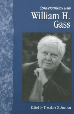 Conversations with William H. Gass - Ammon, Theodore G (Editor)