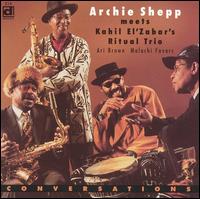 Conversations - Archie Shepp/Kahil El'Zabar's Ritual Trio