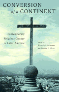 Conversion of a Continent: Contemporary Religious Change in Latin America