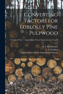 Converting Factors for Loblolly Pine Pulpwood; no.20
