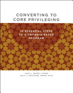 Converting to Core Privileging: 10 Essential Steps to a Criteria-Based Program