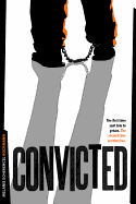 Convicted: The First Time Sent Him to Prison. the Second Time Set Him Free