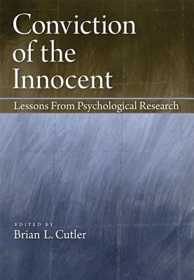 Conviction of the Innocent: Lessons from Psychological Research - Cutler, Brian L, PhD (Editor)