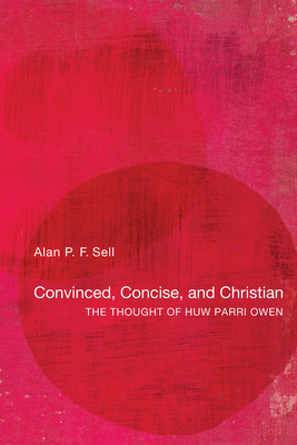 Convinced, Concise, and Christian - Sell, Alan P F