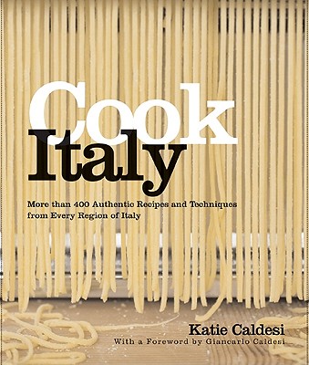 Cook Italy - Caldesi, Katie, and Caldesi, Giancarlo (Foreword by)