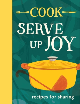 COOK: Serve up Joy: Recipes for sharing: The first book from the much-loved frozen meals brand - The COOK Kitchen