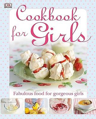 Cookbook for Girls - Dorling Kindersley