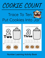 Cookie Count Trace To Ten Put Cookies Into Jar: Number Learn Activity Book