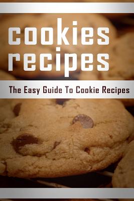 Cookie Recipes: The Easy Guide To Cookie Recipes - Templeton, Mary Ann